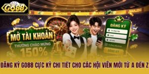 Đăng Ký Go88 Cực Kỳ Chi Tiết Cho Các Hội Viên Mới Từ A Đến Z