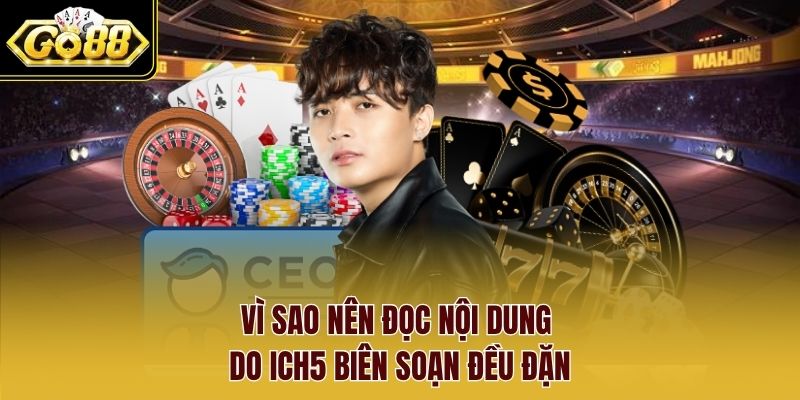 Vì sao nên đọc nội dung do Ich5 biên soạn đều đặn Vì sao nên đọc nội dung do Ich5 biên soạn đều đặn