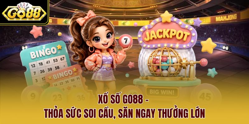 Xổ số Go88 - Thỏa sức soi cầu, săn ngay thưởng lớn